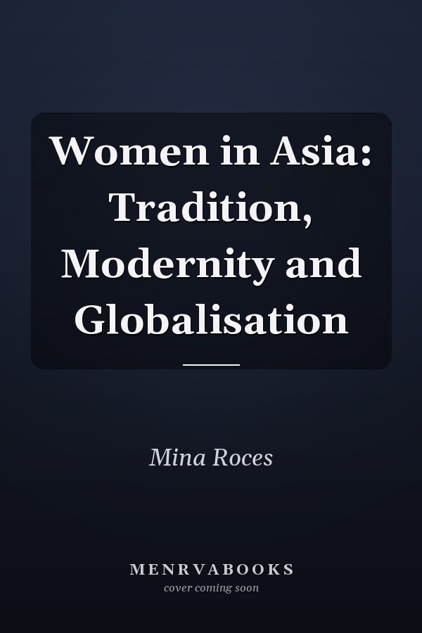 Women in Asia: Tradition, Modernity and Globalisation