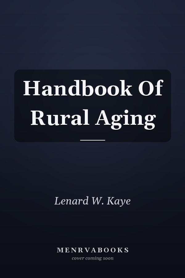 Handbook Of Rural Aging
