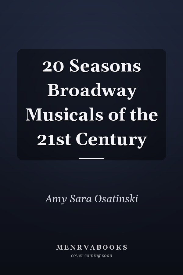 20 Seasons Broadway Musicals of the 21st Century