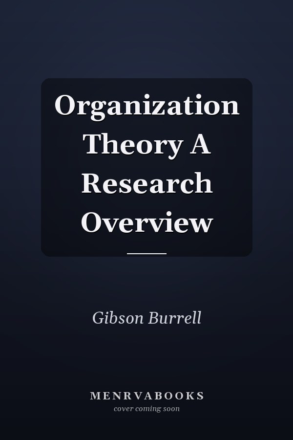 Organization Theory A Research Overview