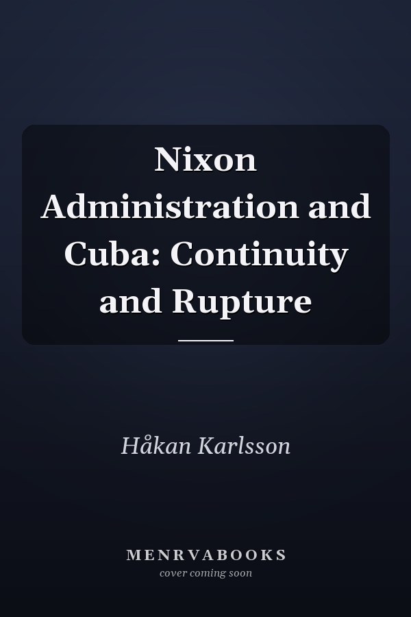 Nixon Administration and Cuba: Continuity and Rupture