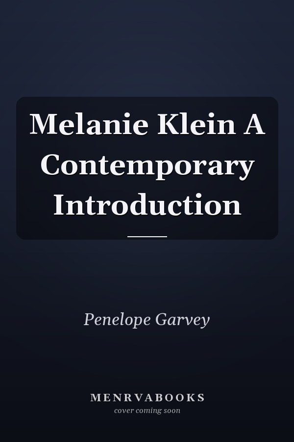 Melanie Klein A Contemporary Introduction