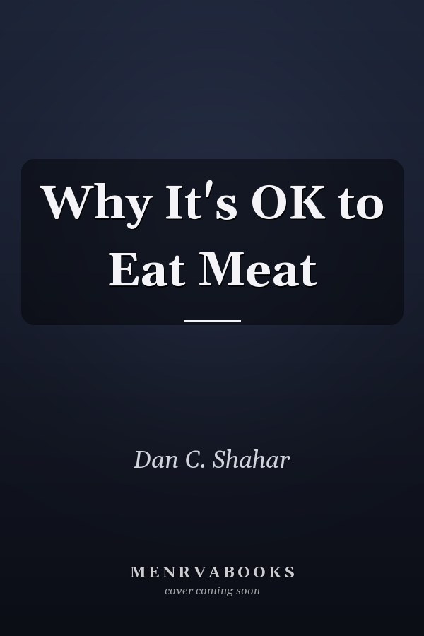 Why It's OK to Eat Meat