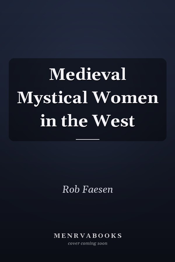 Medieval Mystical Women in the West