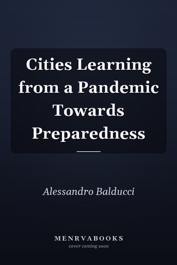 Cities Learning from a Pandemic Towards Preparedness