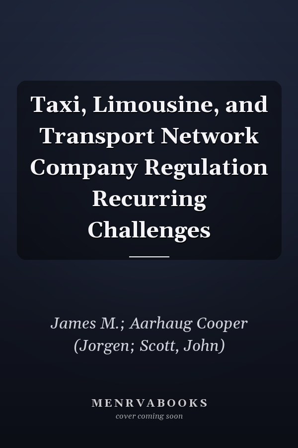 Taxi, Limousine, and Transport Network Company Regulation Recurring Challenges