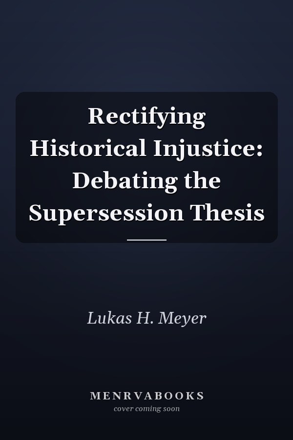 Rectifying Historical Injustice: Debating the Supersession Thesis