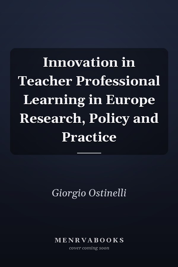 Innovation in Teacher Professional Learning in Europe Research, Policy and Practice