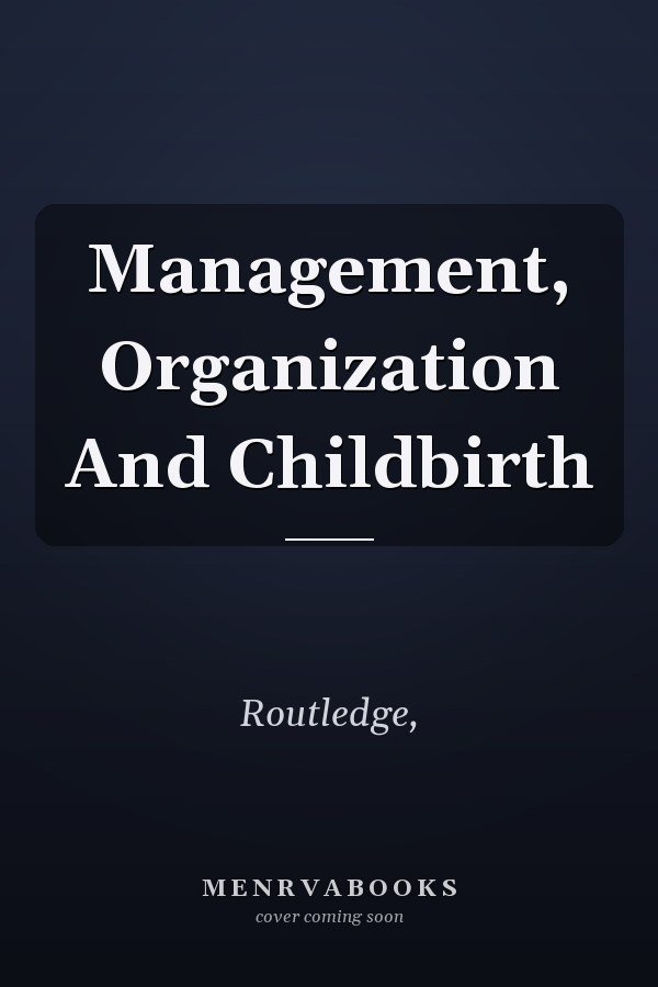Management, Organization And Childbirth