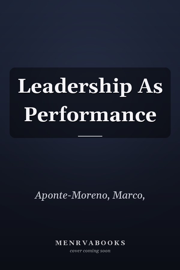 Leadership As Performance
