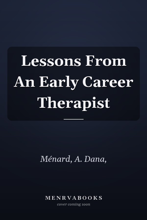 Lessons From An Early Career Therapist
