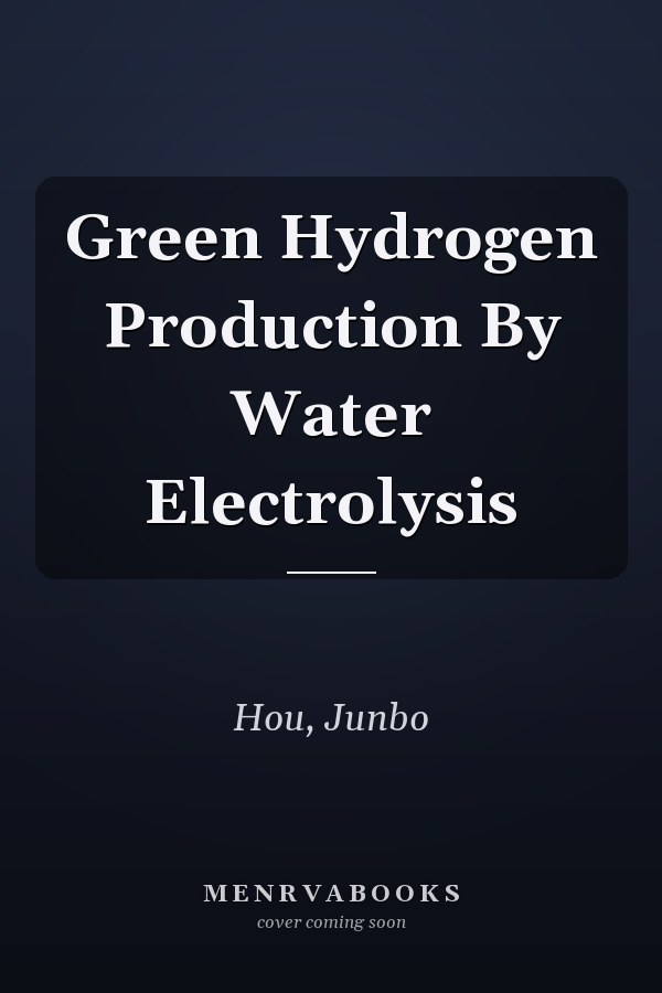 Green Hydrogen Production By Water Electrolysis
