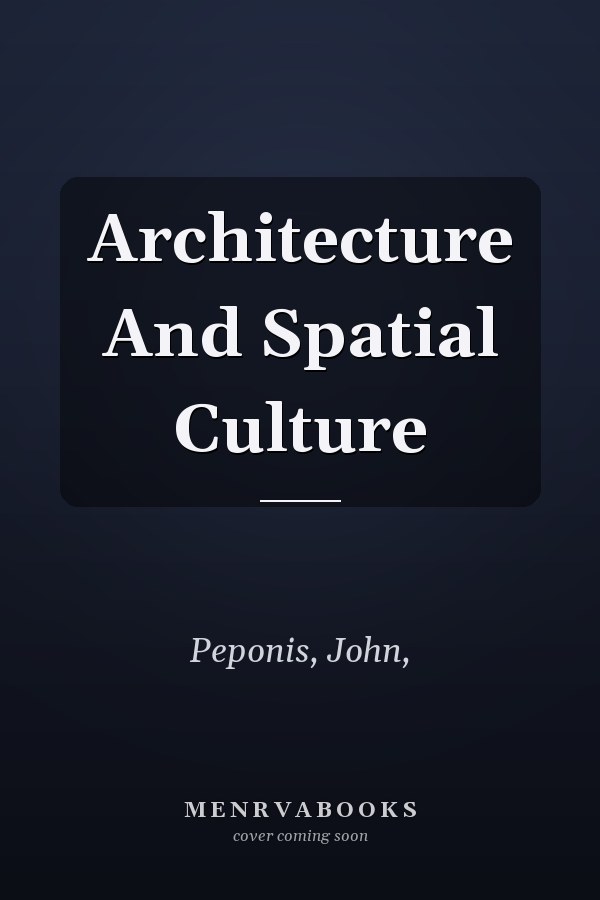 Architecture And Spatial Culture