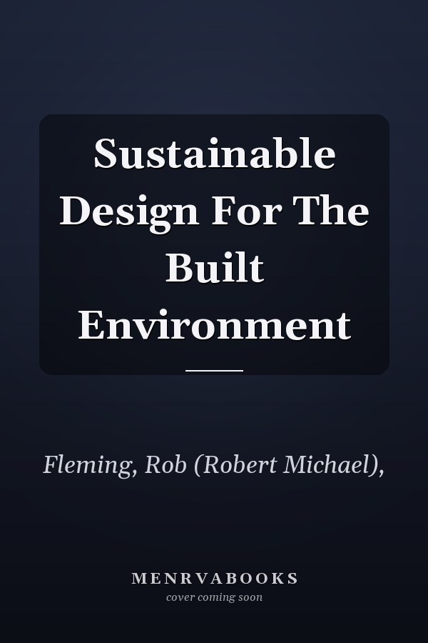 Sustainable Design For The Built Environment