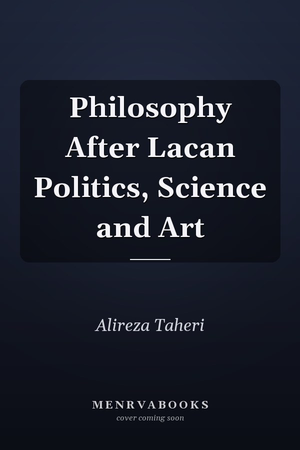 Philosophy After Lacan Politics, Science and Art