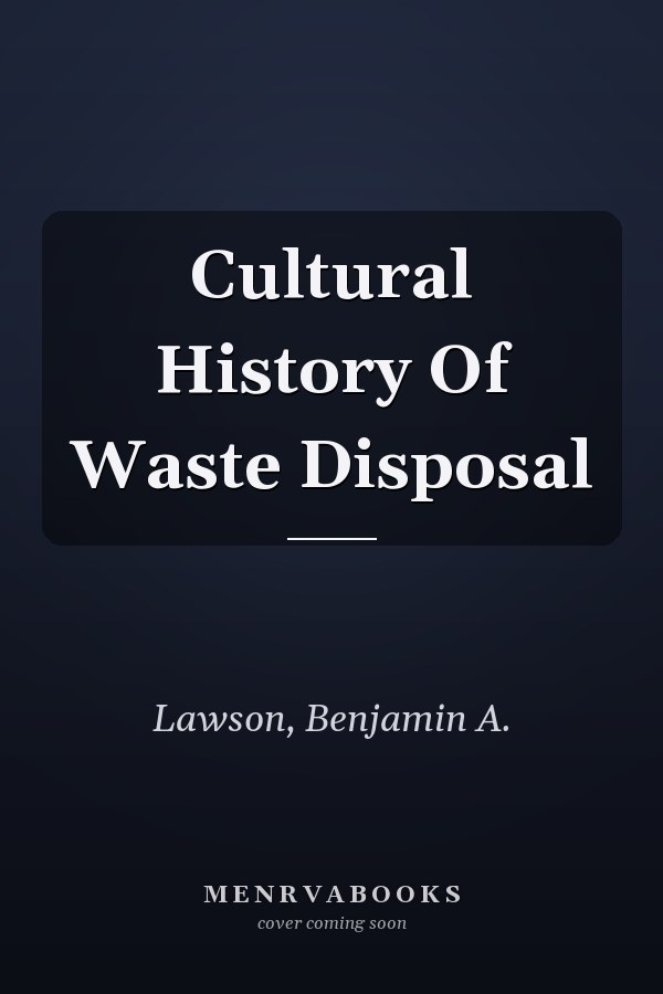 Cultural History Of Waste Disposal