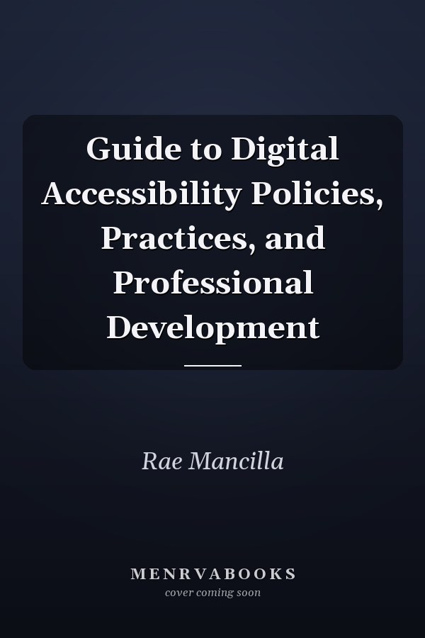 Guide to Digital Accessibility Policies, Practices, and Professional Development