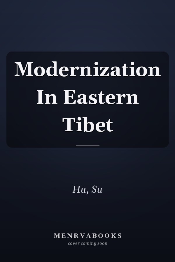 Modernization In Eastern Tibet