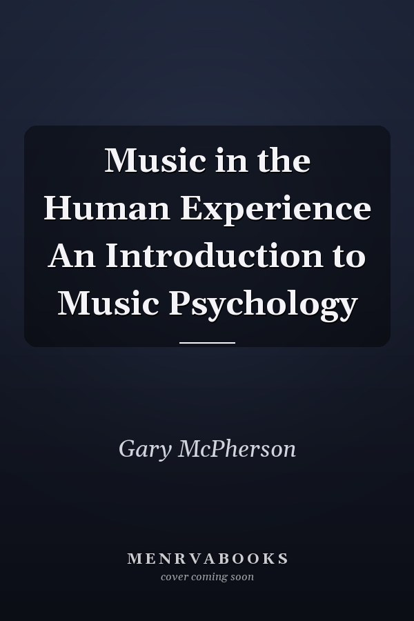 Music in the Human Experience An Introduction to Music Psychology