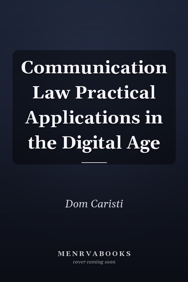 Communication Law Practical Applications in the Digital Age