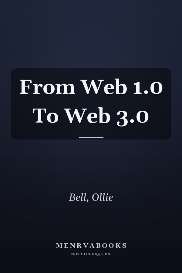 From Web 1.0 To Web 3.0