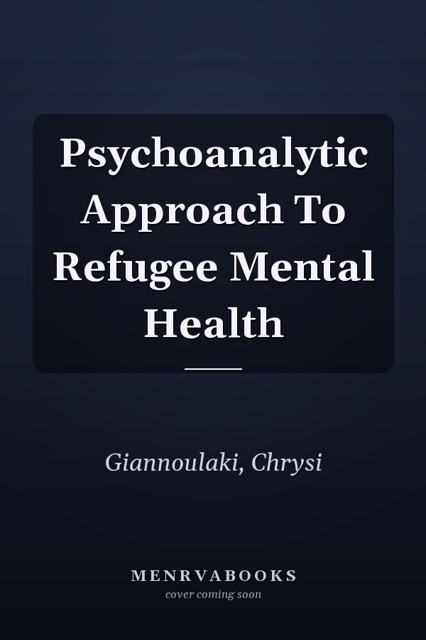 Psychoanalytic Approach To Refugee Mental Health