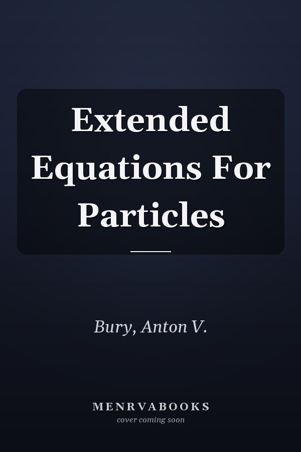 Extended Equations For Particles