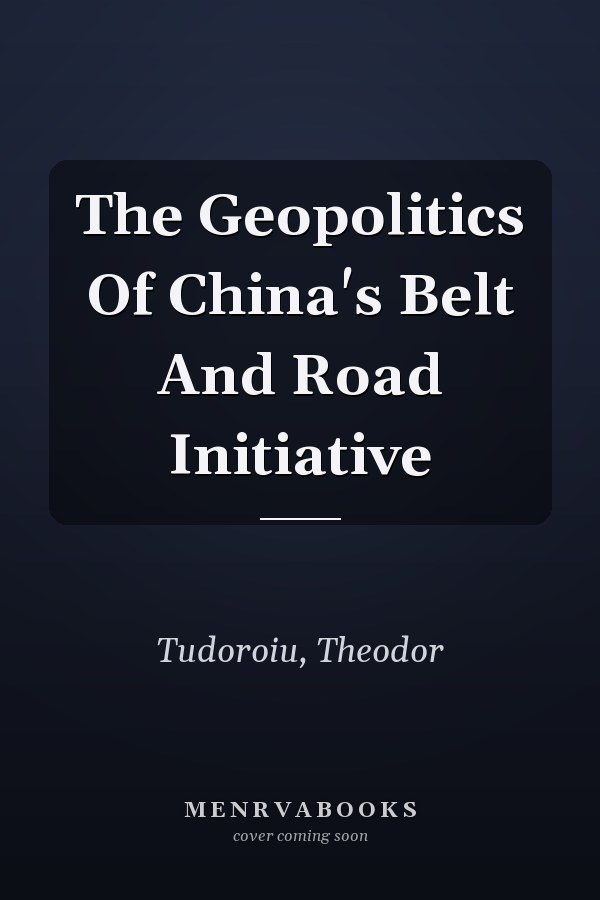 The Geopolitics Of China's Belt And Road Initiative