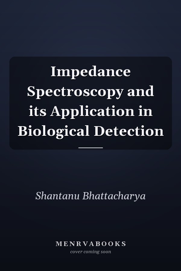 Impedance Spectroscopy and its Application in Biological Detection