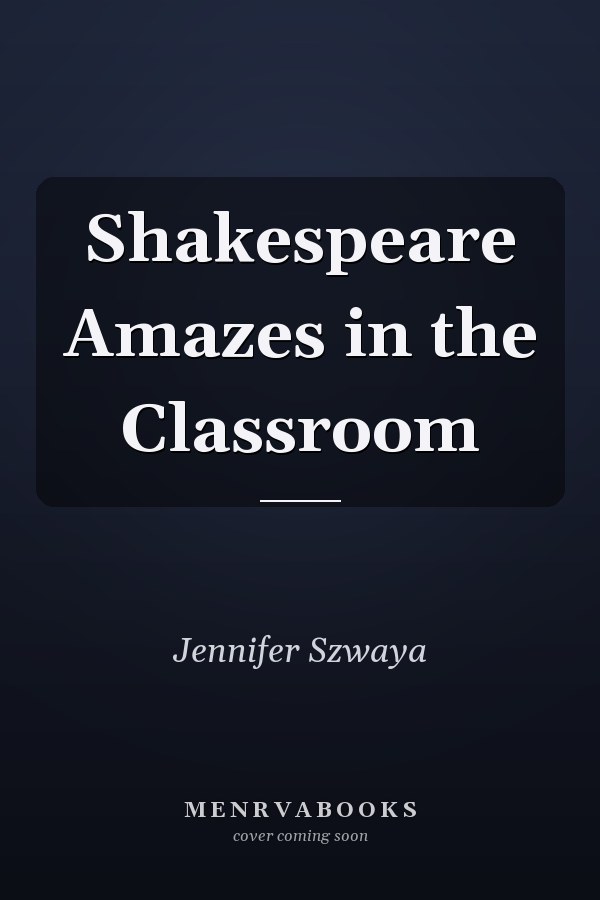 Shakespeare Amazes in the Classroom