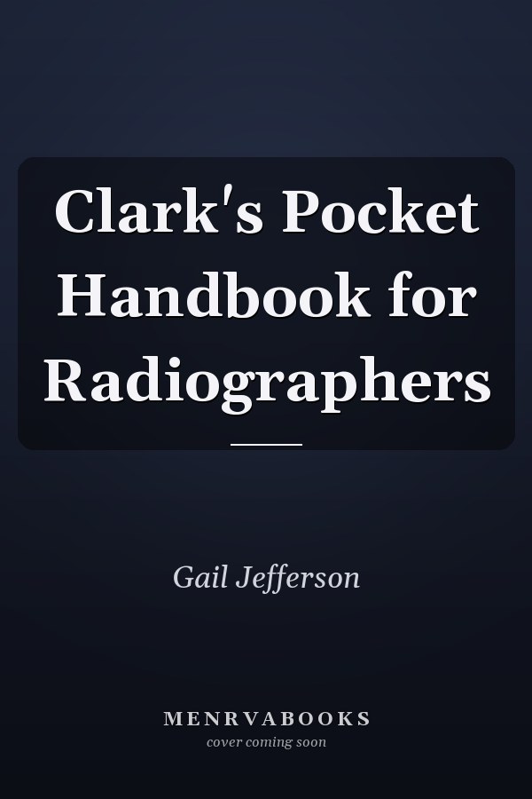 Clark's Pocket Handbook for Radiographers