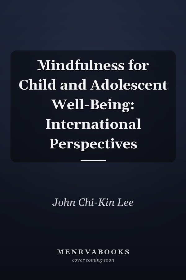 Mindfulness for Child and Adolescent Well-Being: International Perspectives