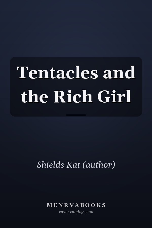 Tentacles and the Rich Girl