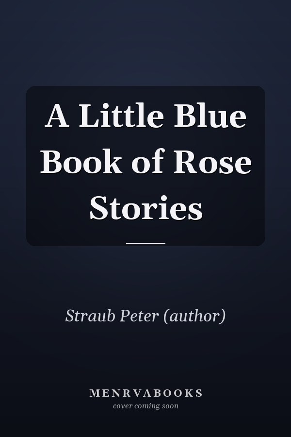 A Little Blue Book of Rose Stories