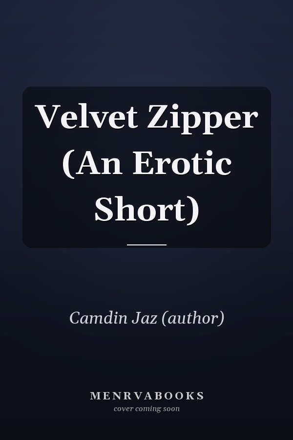 Velvet Zipper (An Erotic Short)