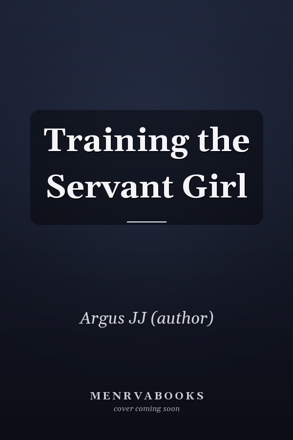 Training the Servant Girl