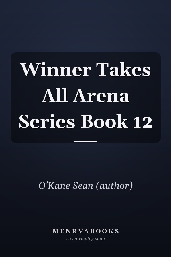 Winner Takes All Arena Series Book 12