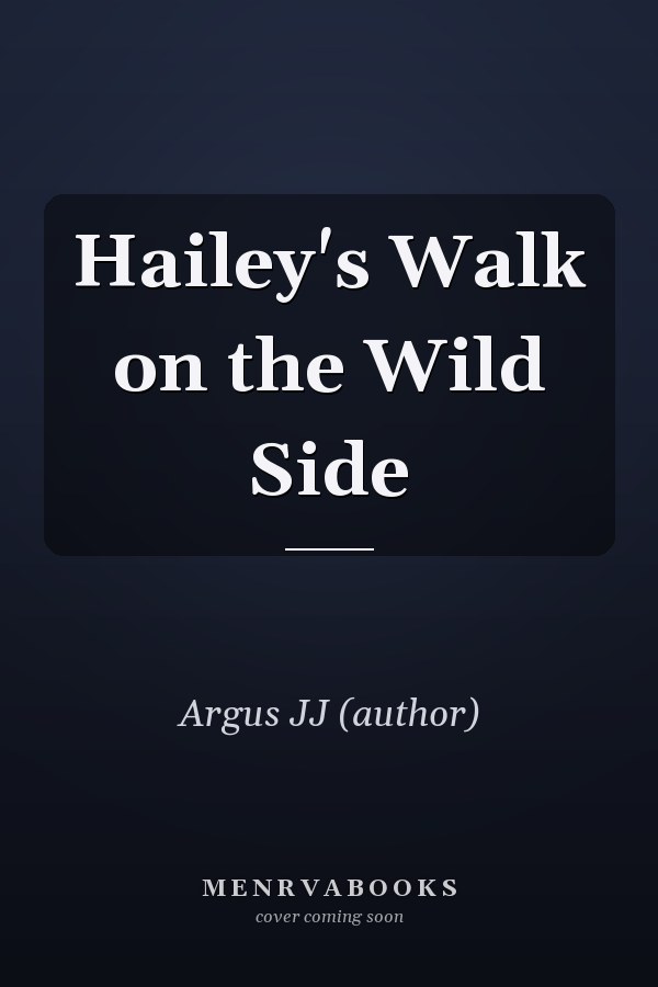 Hailey's Walk on the Wild Side