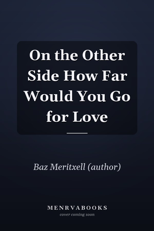 On the Other Side How Far Would You Go for Love