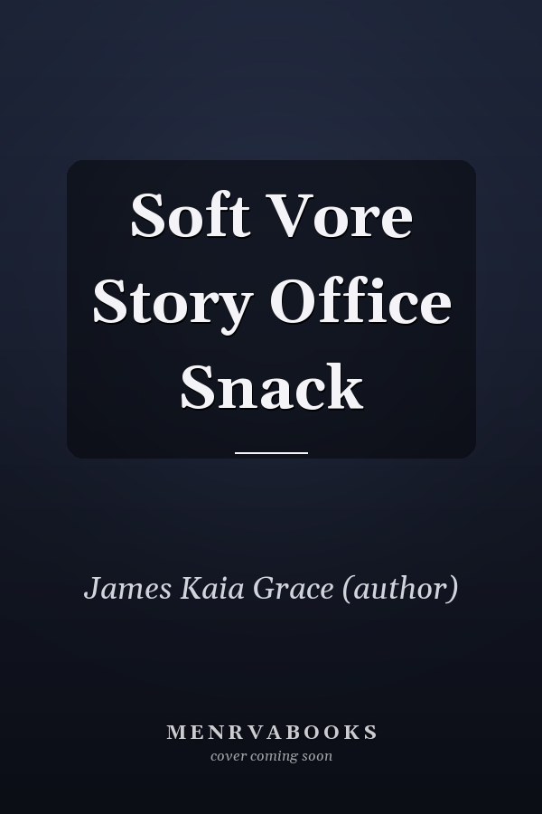 Soft Vore Story Office Snack
