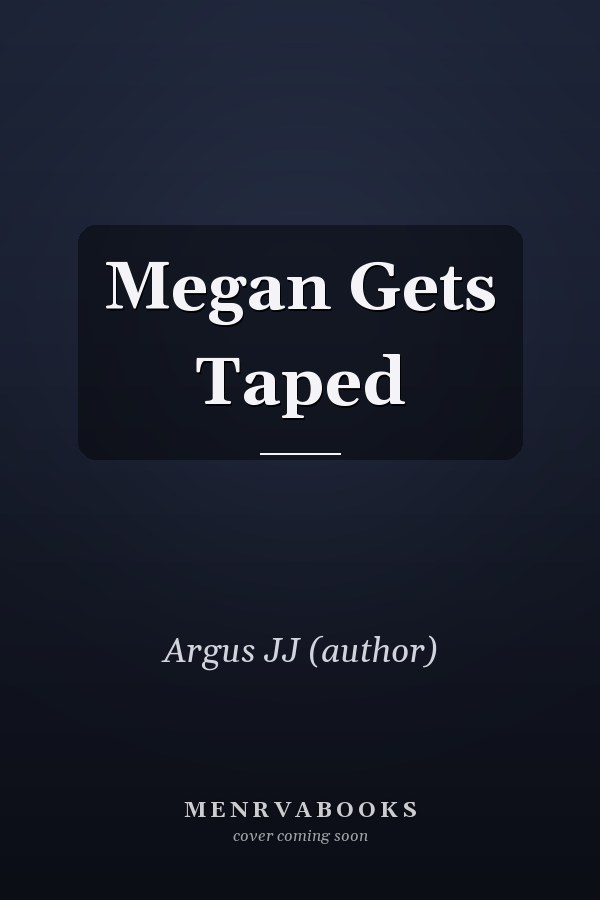 Megan Gets Taped