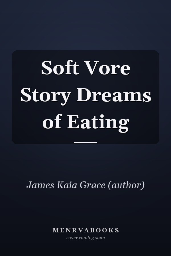 Soft Vore Story Dreams of Eating