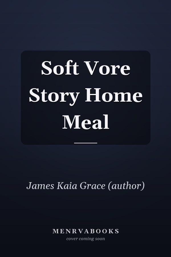 Soft Vore Story Home Meal