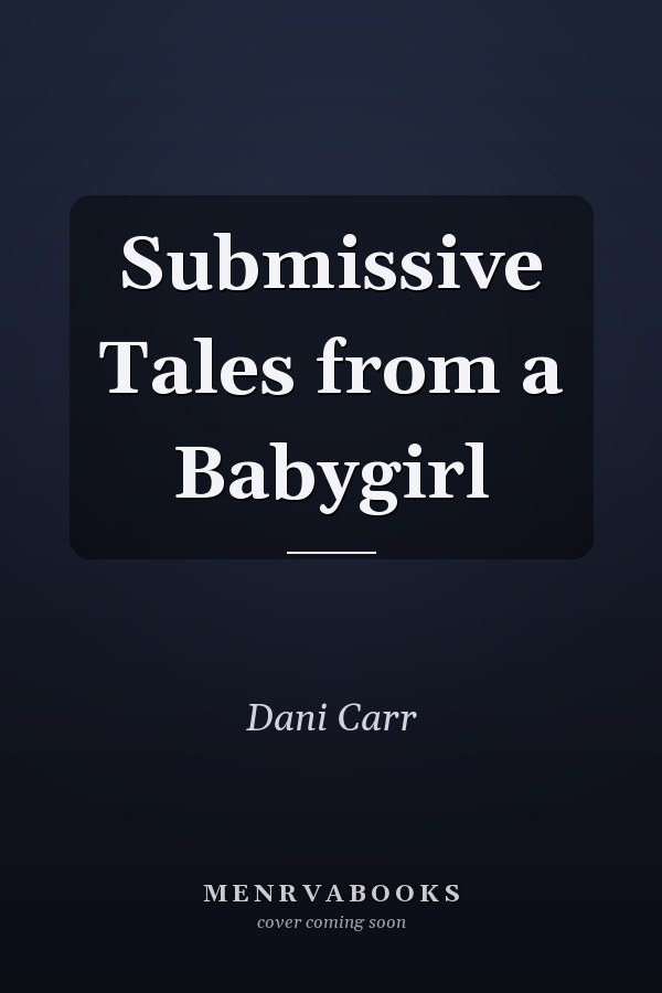 Submissive Tales from a Babygirl