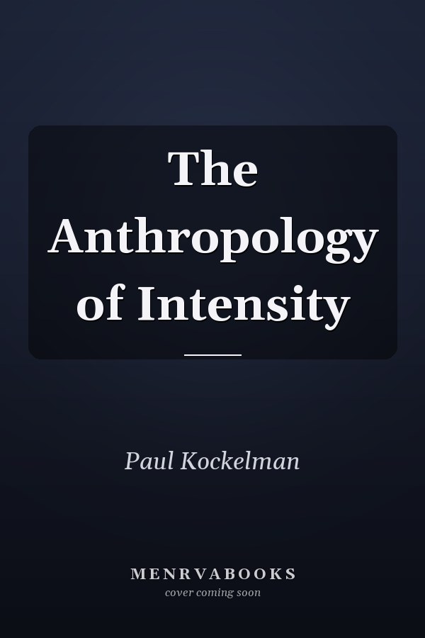 The Anthropology of Intensity