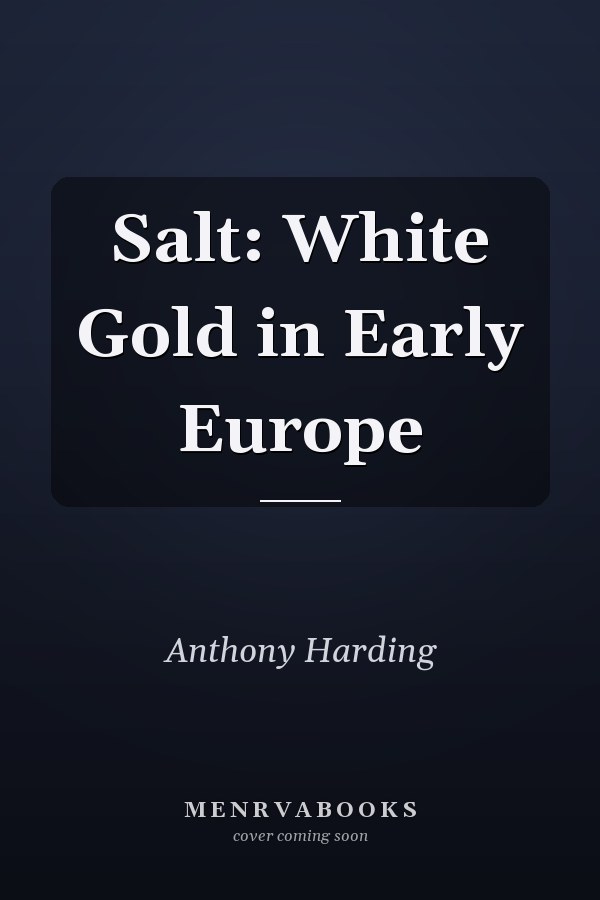 Salt: White Gold in Early Europe