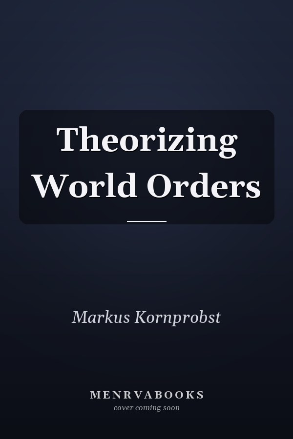 Theorizing World Orders