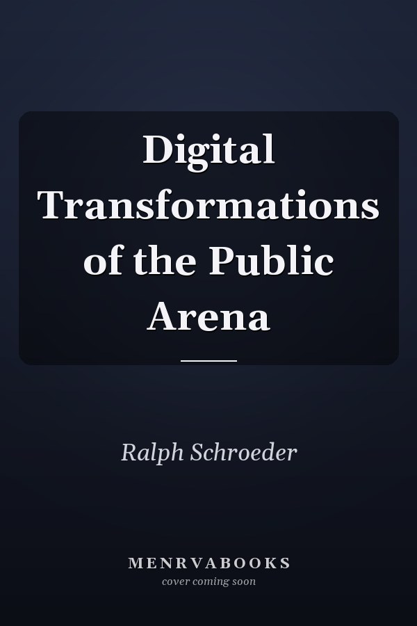 Digital Transformations of the Public Arena