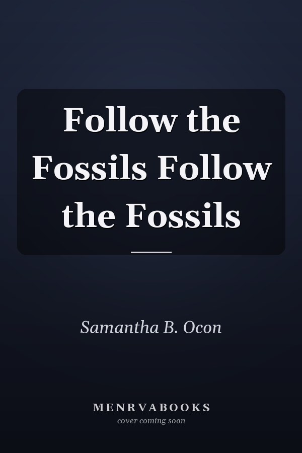 Follow the Fossils Follow the Fossils