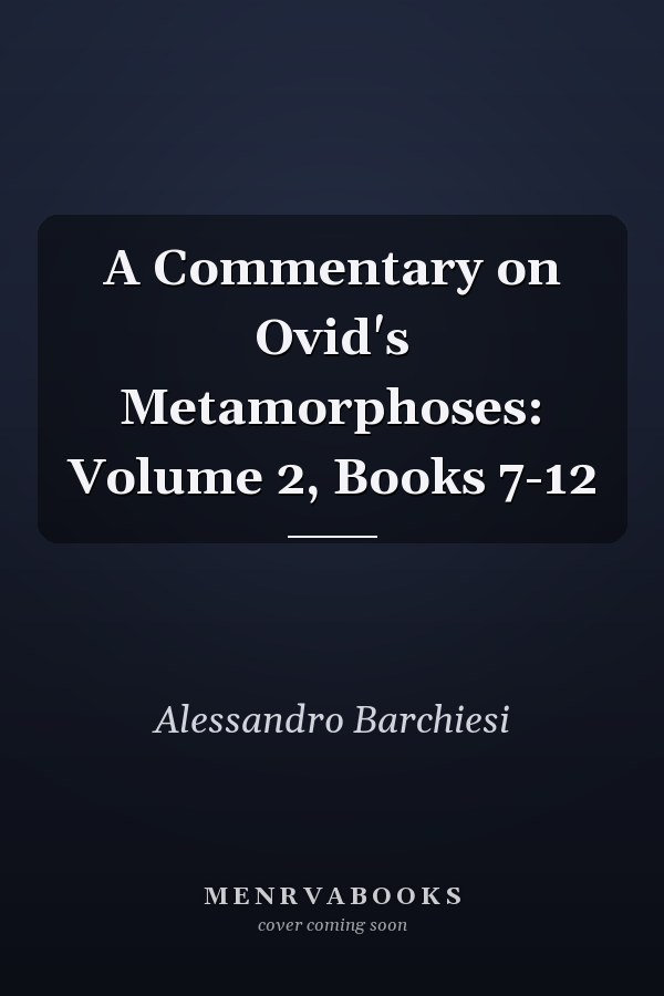 A Commentary on Ovid's Metamorphoses: Volume 2, Books 7-12